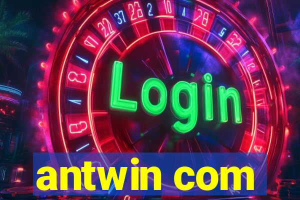 antwin com